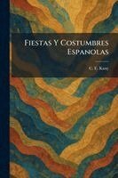 C E Kany - Fiestas Y Costumbres Espanolas, Häftad