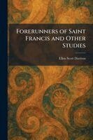 Ellen Scott Davison - Forerunners of Saint Francis and Other Studies, Häftad