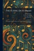 Richard Wagner, J (Trans ) Troutbeck, Theo (Trans ) Baker - Flying Dutchman, Häftad