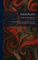 Serafã-N Alvarez Quintero - Four Plays, Inbunden