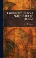 W F Reddaway - Frederick the Great and the Rise of Prussia, Inbunden. Tillgänglighet: Lägg i varukorg