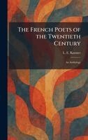 L E Kastner - French Poets of the Twentieth Century, Inbunden