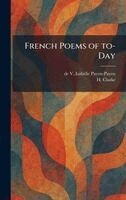 de V Isabelle Payen-Payen, H Clarke - French Poems of To-Day, Inbunden