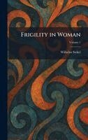 Wilhelm Stekel - Frigility in Woman, Inbunden