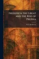 W F Reddaway - Frederick the Great and the Rise of Prussia, Häftad. Tillgänglighet: Lägg i varukorg