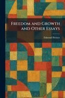 Edmond Holmes - Freedom and Growth and Other Essays, Häftad