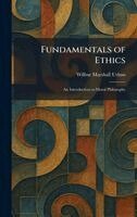 Wilbur Marshall Urban - Fundamentals of Ethics, Inbunden