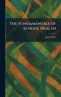 James Kerr - Fundamentals of School Health, Inbunden