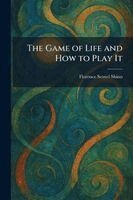 Florence Scovel Shinn - Game of Life and How to Play It, Häftad