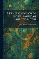 James Halliday McDunnough - Generic Revision of North American Agrotid Moths, Häftad