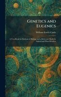 William Ernest Castle - Genetics and Eugenics, Inbunden