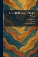 Rosita Forbes - From Red Sea to Blue Nile, Häftad