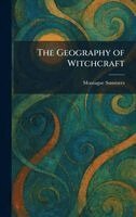 Montague Summers - Geography of Witchcraft, Inbunden