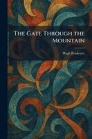 Hugh Pendexter - Gate Through the Mountain, Häftad