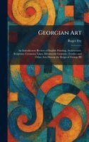 Roger Fry - Georgian Art, Inbunden