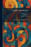 Charles M Russell, Will Rogers, Nancy C Russell - Good Medicine, Häftad