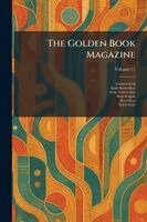 Frederica Field, Ralph Rockafellow, Henry Seidel Canby - Golden Book Magazine, Häftad