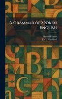 Harold Palmer, F G Blandford - Grammar of Spoken English, Inbunden