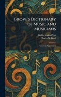 Waldo Selden Pratt, Charles N Boyd - Grove's Dictionary of Music and Musicians, Inbunden