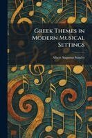 Albert Augustus Stanley - Greek Themes in Modern Musical Settings, Häftad