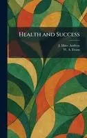 J Mace Andress, W a Evans - Health and Success, Inbunden. Tillgänglighet: Lägg i varukorg