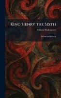 William Shakespeare - King Henry the Sixth, Inbunden