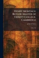 J R M Butler - Henry Montagu Butler, Häftad