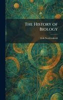 Erik Nordenskiold - History of Biology, Inbunden