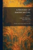 Arthur M Schlesinger, Dixon Ryan Fox - History of American Life, Häftad