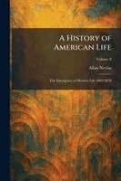 Allan Nevins - History of American Life, Häftad