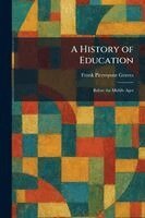 Frank Pierrepont Graves - History of Education, Häftad. Tillgänglighet: Lägg i varukorg