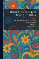 Robert M Adams, J P Porter - Home Planting for Boys and Girls, Häftad