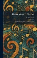 Marion Bauer - How Music Grew, Inbunden