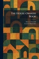 Allen L Churchill, Leonard Wickenden - House-Owners Book, Häftad