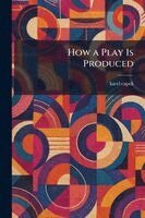Karel Capek - How a Play Is Produced, Häftad