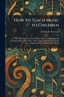 Elizabeth Newman - How to Teach Music to Children, Häftad
