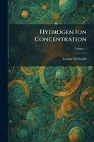 Leonor Michaelis - Hydrogen Ion Concentration, Häftad