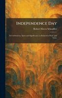 Robert Haven Schauffler - Independence Day, Inbunden