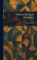 Alfred Mond - Industry and Politics, Inbunden