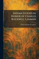 Charles Rockwell Lanman - Indian Studies in Honor of Charles Rockwell Lanman, Häftad