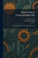 Warren K Lewis, Arthur H Radasch - Industrial Stoichiometry, Häftad