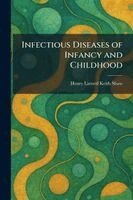 Henry Larned Keith Shaw - Infectious Diseases of Infancy and Childhood, Häftad