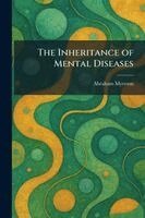 Abraham Myerson - Inheritance of Mental Diseases, Häftad