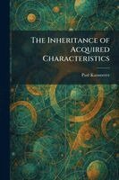 Paul Kammerer - Inheritance of Acquired Characteristics, Häftad