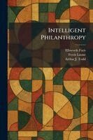 Ellsworth Faris, Ferris Laune, Arthur J Todd - Intelligent Philanthropy, Häftad