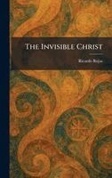 Ricardo Rojas - Invisible Christ, Inbunden