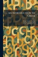 Henry Lamar Crosby, John Nevin Schaeffer - Introduction to Greek, Häftad