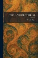 Ricardo Rojas - Invisible Christ, Häftad
