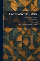 Henry Parker Willis, Jules I Bogen - Investment Banking, Häftad
