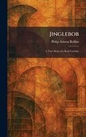 Philip Ashton Rollins - Jinglebob, Inbunden. Tillgänglighet: Lägg i varukorg